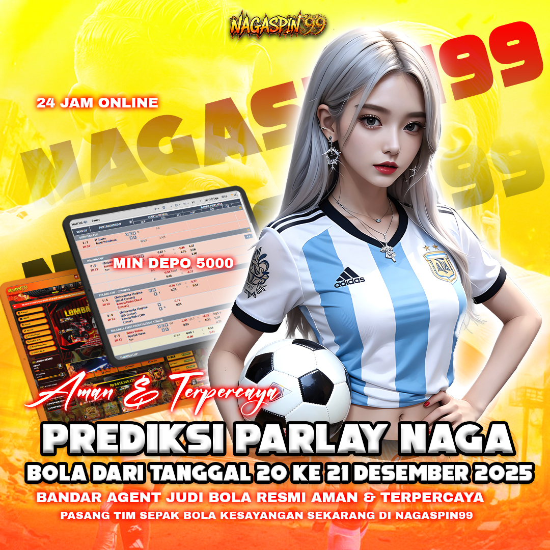 Prediksi Parlay Naga Bola dari Tanggal 20 ke 21 Desember 2025