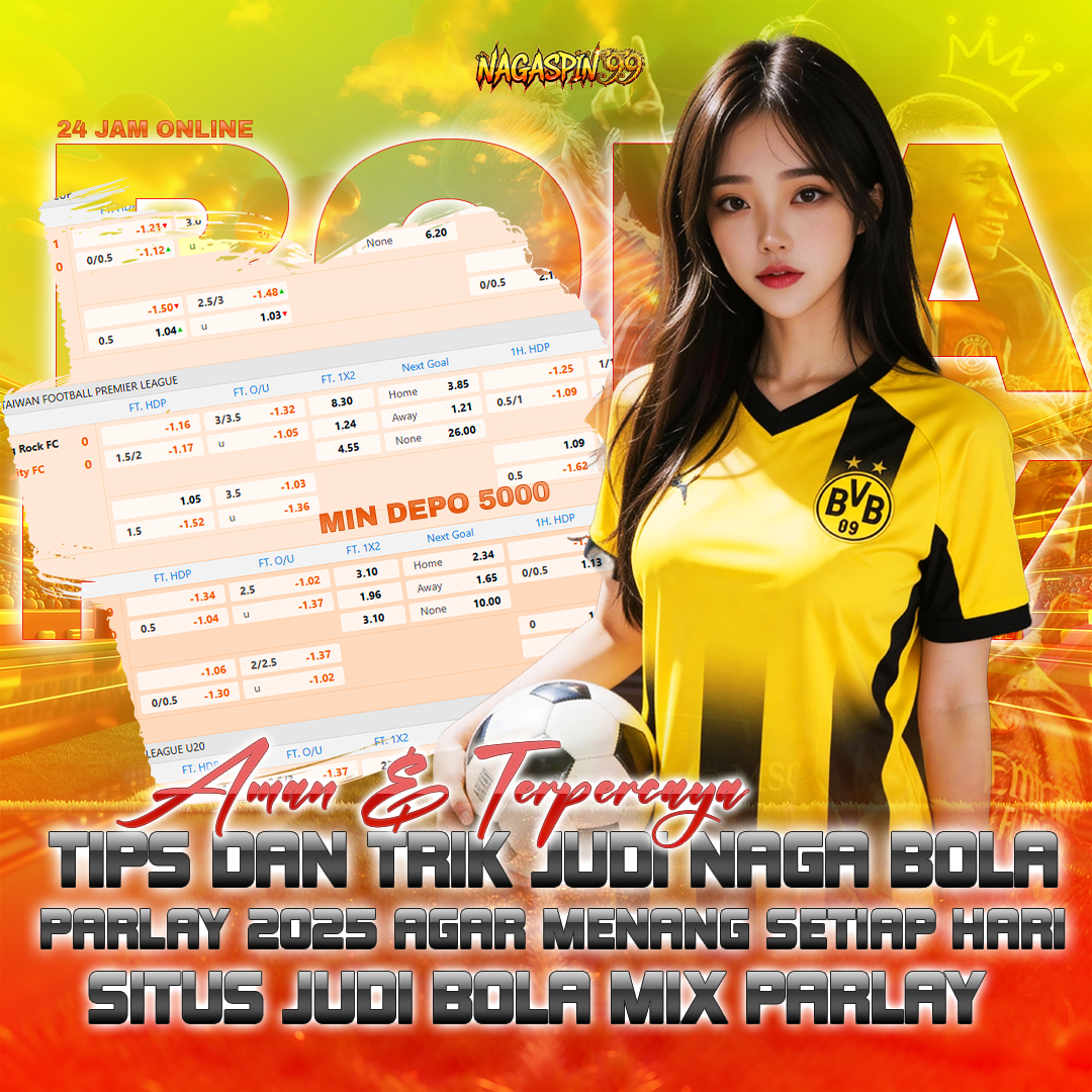 Tips dan Trik Judi Naga Bola Parlay 2025 Agar Menang Setiap Hari