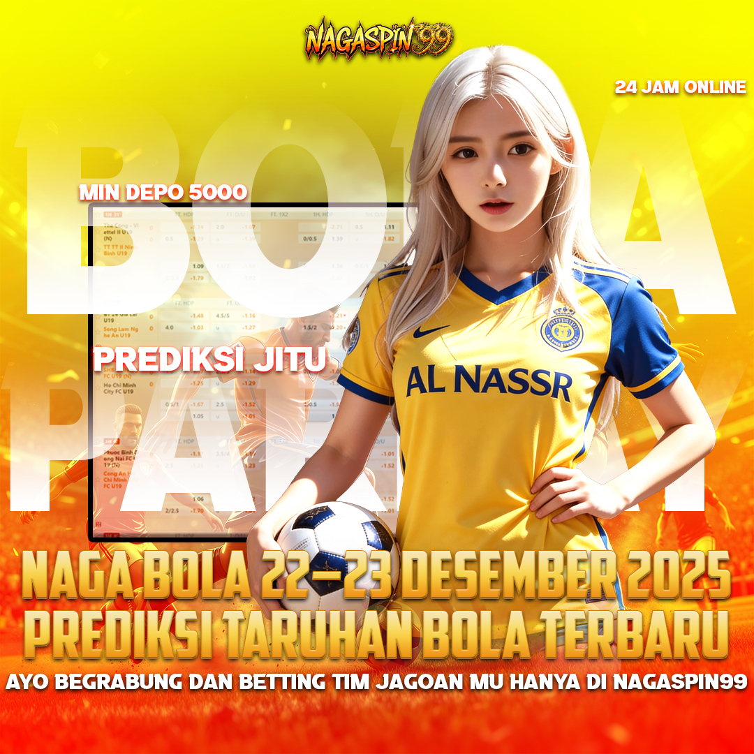 Naga Bola 22–23 Desember 2025: Prediksi Taruhan Bola Terbaru