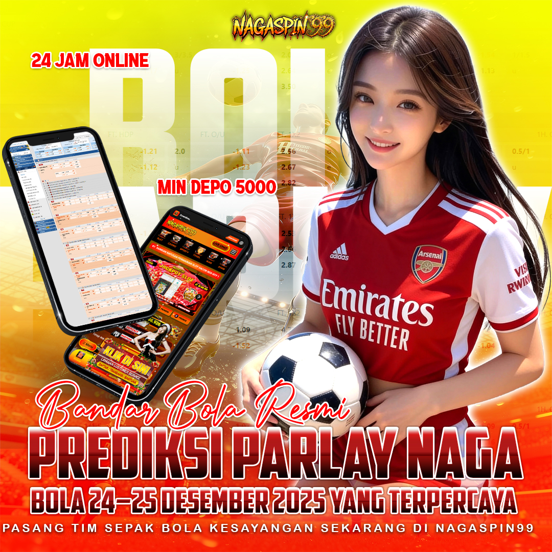 Prediksi Parlay Naga Bola 24–25 Desember 2025 yang Terpercaya