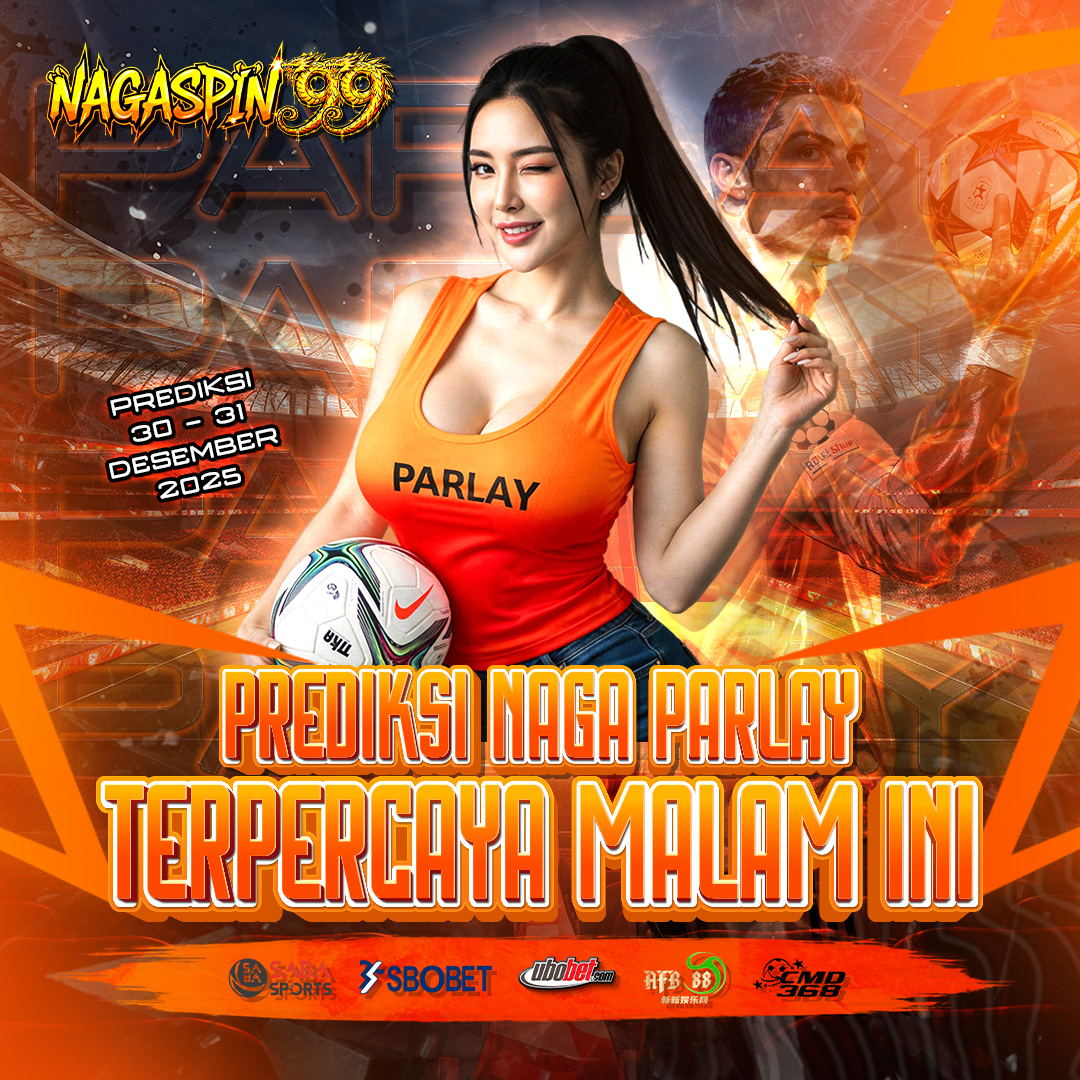 Prediksi Naga Parlay Terpercaya Malam Ini 30–31 Desember 2025