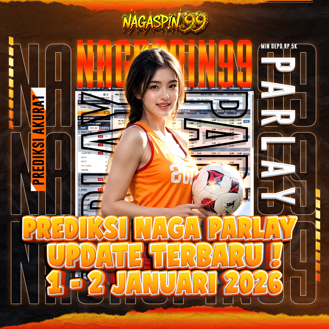 Prediksi Naga Parlay Update Terbaru: 1–2 Januari 2026