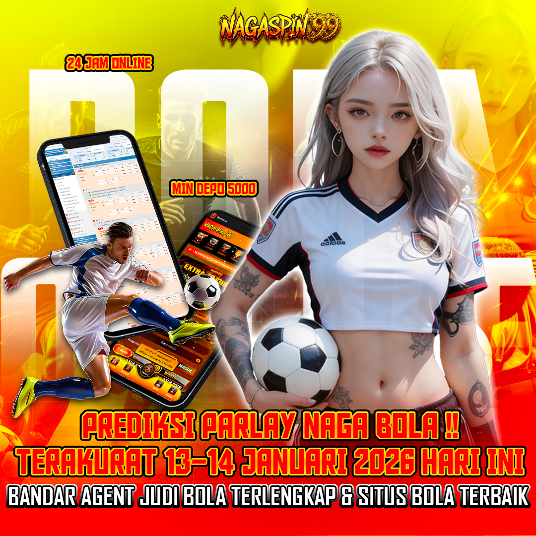 Prediksi Parlay Naga Bola Terakurat 13–14 Januari 2026 Hari Ini