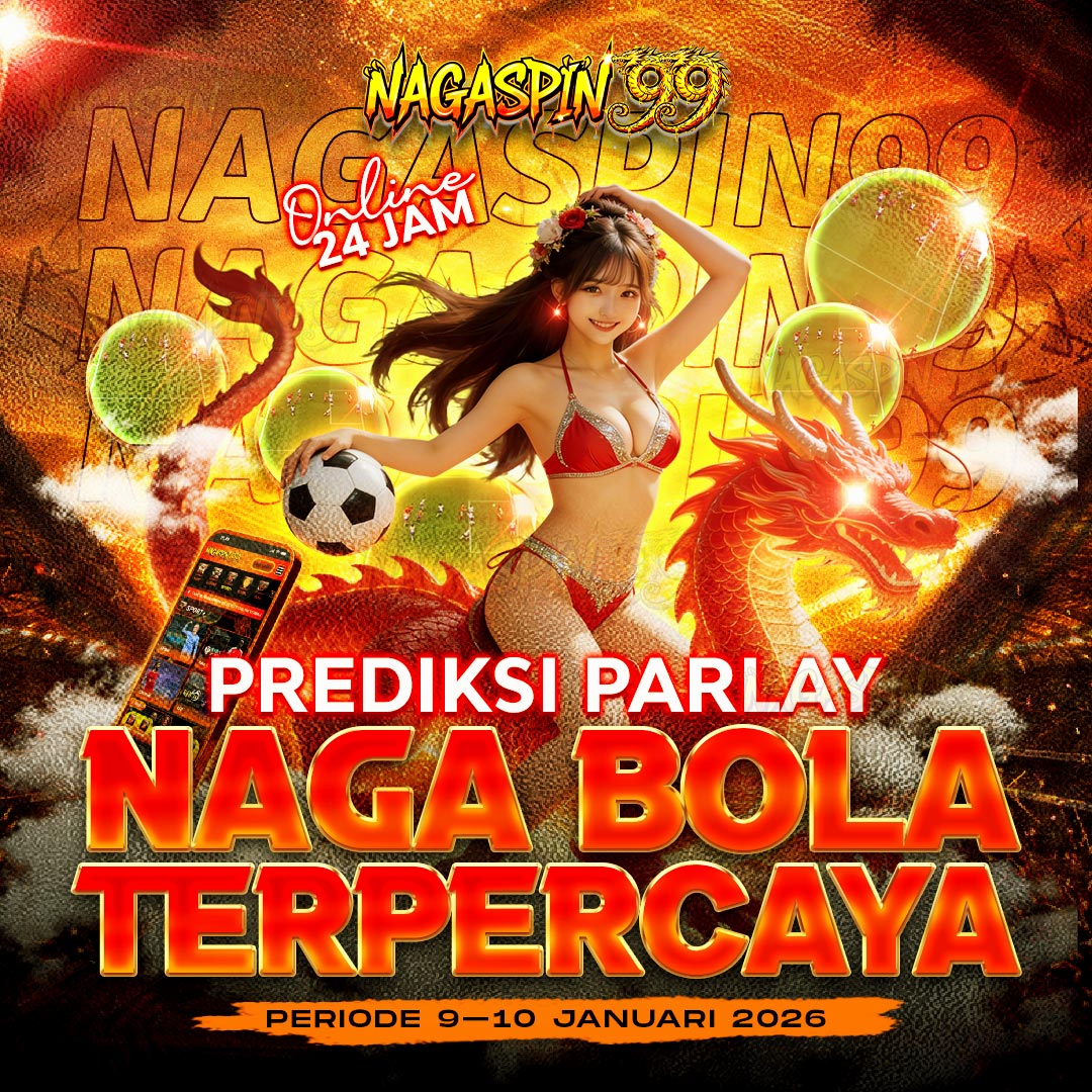 Prediksi Parlay Naga Bola Terpercaya Periode 9–10 Januari 2026