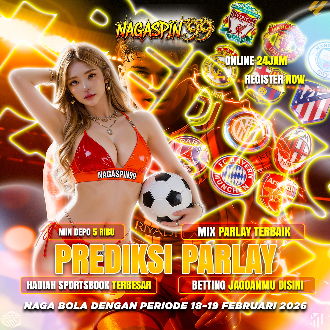 Prediksi Parlay Naga Bola dengan Periode 18–19 Februari 2026