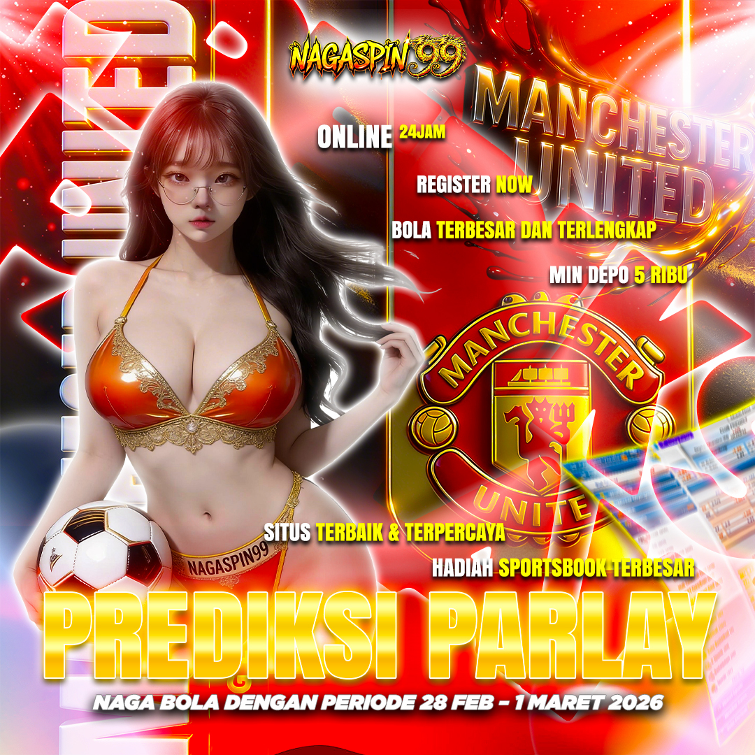 Prediksi Parlay Naga Bola dengan Periode 28 Feb – 1 Maret 2026