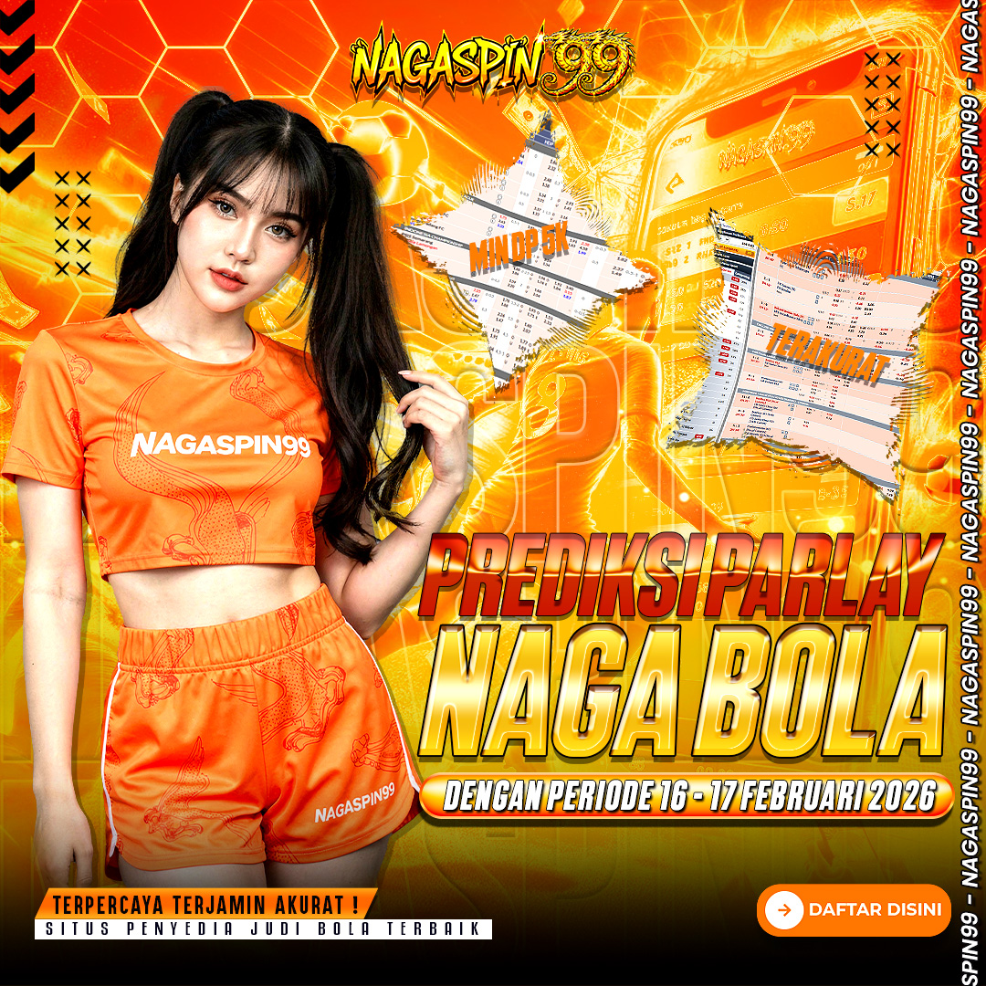 Prediksi Parlay Naga Bola dengan Periode 16–17 Februari 2026