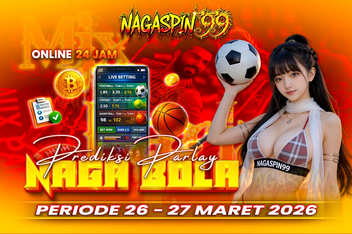 Prediksi Parlay Naga Bola dengan Periode 26–27 Maret 2026