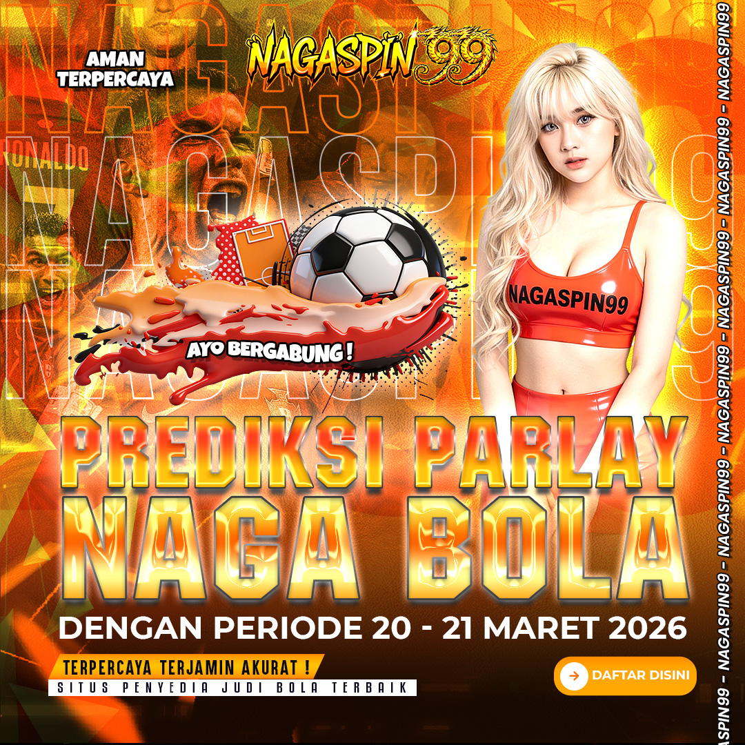 Prediksi Parlay Naga Bola dengan Periode 20–21 Maret 2026