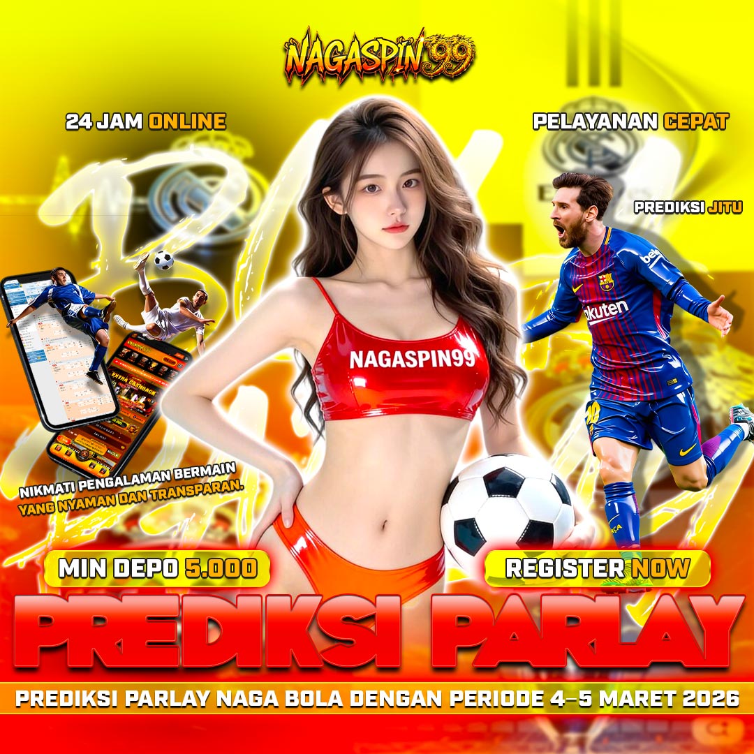 Prediksi Parlay Naga Bola dengan Periode 4–5 Maret 2026