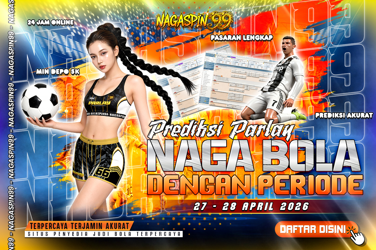 Prediksi Parlay Naga Bola dengan Periode 27–28 April 2026
