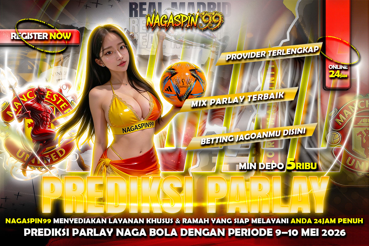 Prediksi Parlay Naga Bola dengan Periode 9–10 Mei 2026