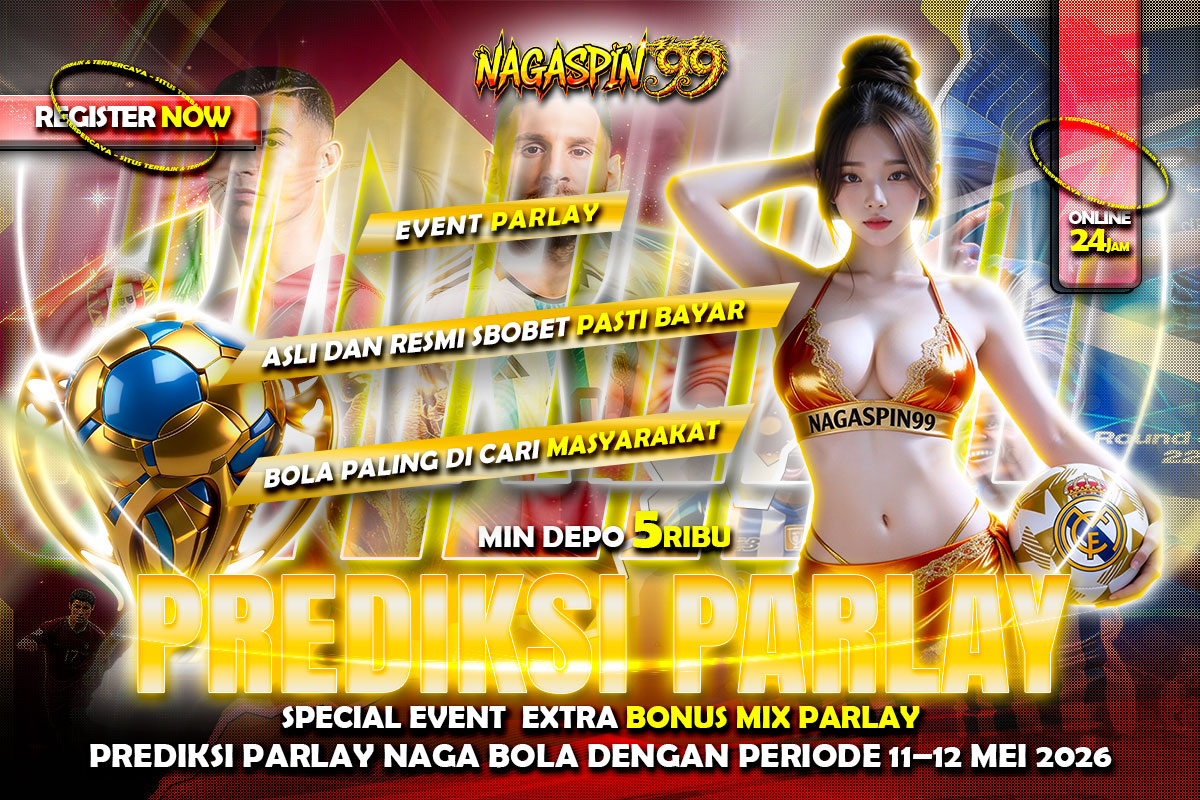 Prediksi Parlay Naga Bola dengan Periode 11–12 Mei 2026